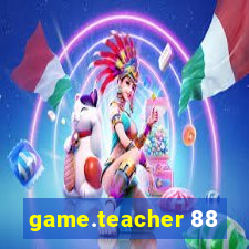 game.teacher 88